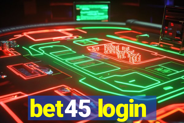 bet45 login